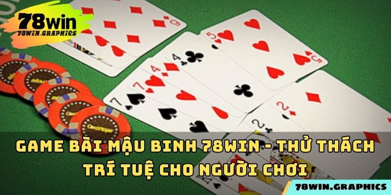 Game Bài Mậu Binh 78win