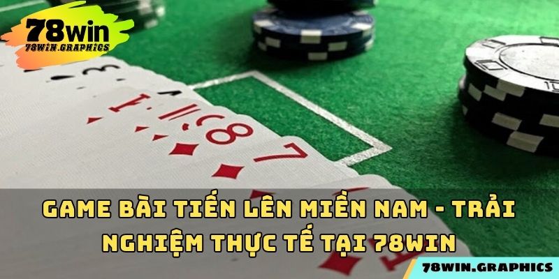 Game Bài Tiến Lên Miền Nam