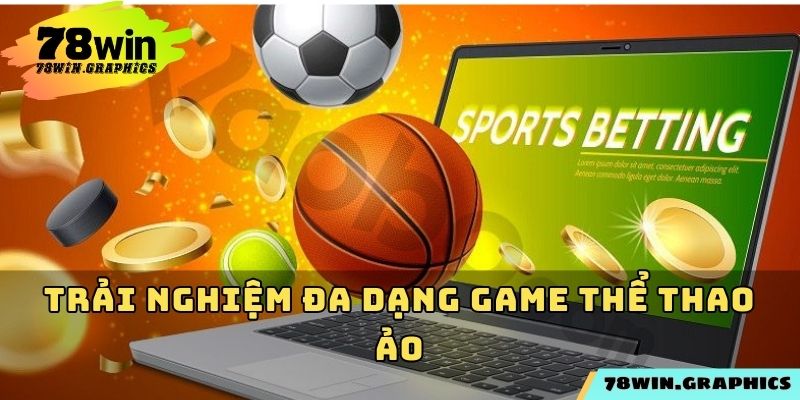 Trải nghiệm đa dạng game thể thao ảo