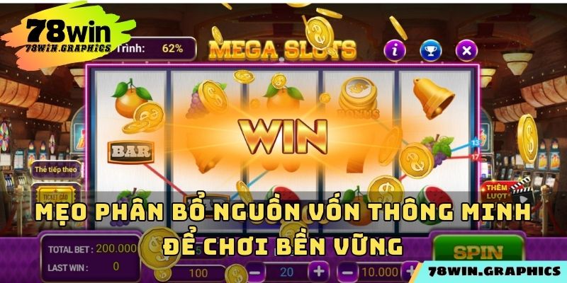 Mẹo phân bổ nguồn vốn thông minh để chơi bền vững